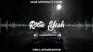 Malik Montana ft. K Koke&ndash; Robię Yeah (Ctrsk & ARTBASSES Bootleg)