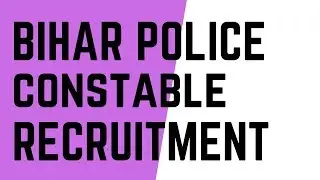 Bihar Police Constable Recruitment 2019 || Employment News