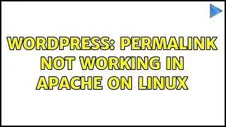 Wordpress: Permalink not working in Apache on Linux