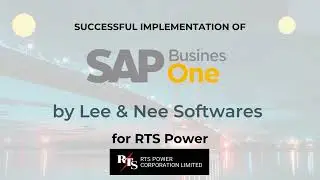 Successful Implementation of SAP B1 for RTS Power Corporation Ltd. by Lee & Nee Softwares