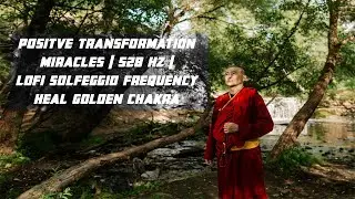Bring positive transformation | miracles 528hz lofi music | healing chakra | solfeggio frequency