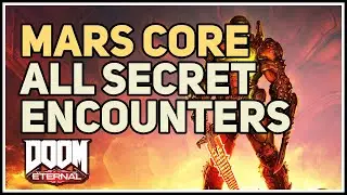 All Mars Core Secret Encounters Doom Eternal