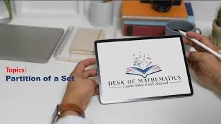 Lecture 11 | Partition of a Set | Discrete Mathematics | Chandigarh University @deskofmathematics1