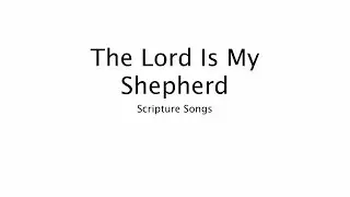 The Lord is My Shepherd with Lyrics -- Scripture Songs --&nbsp;Album: Fear Not