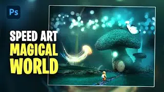 Photo Manipulation | Magical World | Photoshop speed art