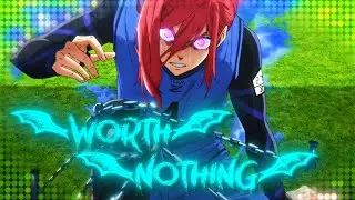 Blue Lock - Worth Nothing⚽️ [Edit/AMV] !