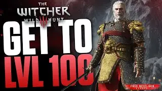 How to reach level 100 in The Witcher 3 - The Witcher 3 speedleveling tips & tricks NEXT GEN
