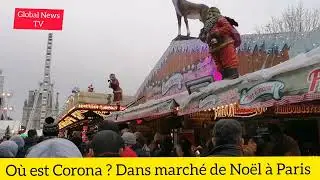 O&ugrave; est Corona ? Where is Corona? March&eacute; de No&euml;l &agrave; Paris, #GlobalNewsTV