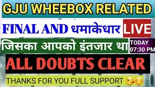 Gju Wheebox Related All Doubt Clear Filal Live Discussion