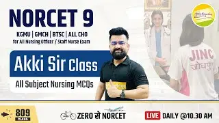 NORCET-9 | ALL NURSING OFFICER /STAFF NURSE MCQ Target Class #809 #Akki Sir के साथ