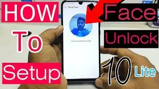 How To Setup Face Unlock Honor 10 Lite