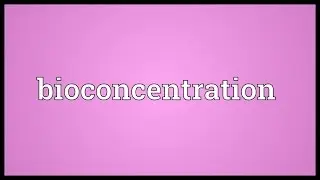 Bioconcentration Meaning