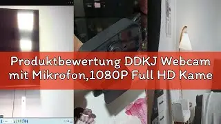 Produktbewertung DDKJ Webcam mit Mikrofon,1080P Full HD Kamera PC Laptop,USB Web Cam Plug&Play,Exter