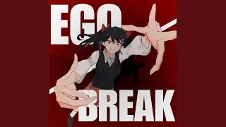 Ego/Break