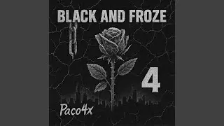 Black and Froze