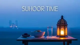 Suhoor Time Music 🌌 Soft Instrumental for Early Morning Ramadan