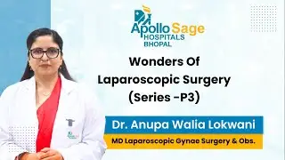 Laparoscopic Surgery Queries | Wonders of Laparoscopic Surgery | Apollo Sage Hospitals Bhopal