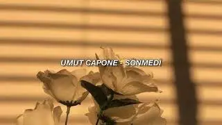 Umut Capone - Sönmedi (Sözleri)