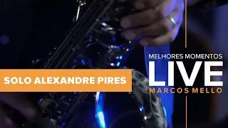 SOLO ALEXANDRE PIRES - LIVE MARCOS MELLO