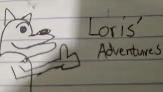 Loris Adventures (Episode 1)