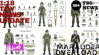 1:18 OVERLOAD Toy News Update - Marauder TG Vietnam KS action figures