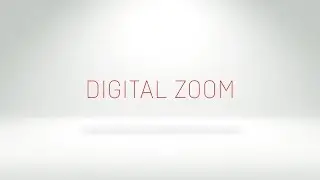 Digital Zoom Explained