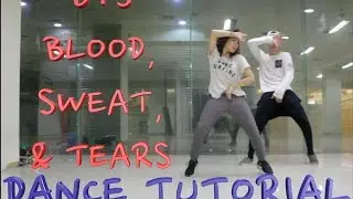 BTS (방탄소년단) - Blood, Sweat, & Tears (피 땀 눈물) Dance Tutorial