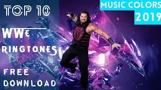 🔥Top 10 Best WWE Ringtones 2019 | WWE Ringtones 2019 | MUSIC COLORS