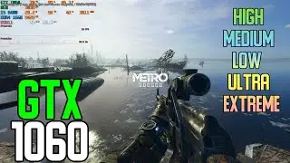 GTX 1060 3 ГБ | Metro Exodus | Низкие - Экстремальные настройки | 1080p