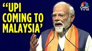 PM Narendra Modi: 'India's UPI Will Come To Malaysia Soon' To Boost Digital Collaboration | N18GMALA