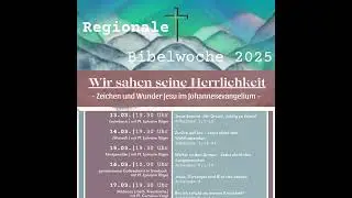 Regionale Bibelwoche 2025 - EP. 6 Der letzte Trost - Jesu Macht &uuml;ber den Tod
