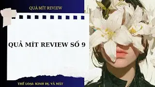 TRUYỆN AUDIO- QUẢ MÍT REVIEW SỐ 9