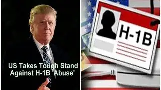 US  Takes Tough Stand Against H-1B 'Abuse'