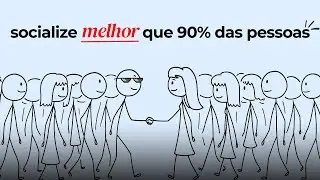 como socializar MELHOR que 90% das pessoas (em 4 minutos)