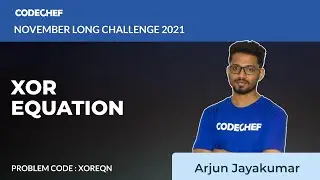 XOR EQUATION | XOREQN | November Long Challenge 2021 | Video Solutions | CodeChef