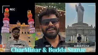 Hyderabad&rsquo;s Iconic Charminar & Peaceful Buddha Statue || Hyderabad Vlog - Day 3 || Vijay&rsquo;s Wanderlog