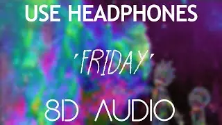 916frosty - FRIDAY (8D Audio) *EPILEPSY WARNING*