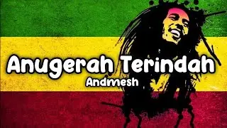 Anugerah Terindah - Andmesh versi reggae