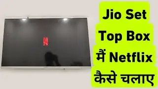 Jio Setup Box Mein Netflix Kaise Chalaye | How To Sign in Netflix In Jio Set Top Box