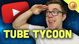 JOURNEY TO BECOME A YOUTUBE SENSATION! | Tube Tycoon Let's Play [Part 1]