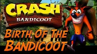 Crash Bandicoot: Birth Of The Bandicoot | DaAcorn