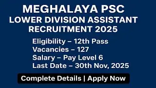Meghalaya PSC Lower Division Assistant Recruitment 2025 | 12th Pass Govt Job | 127 Vacancies | 
