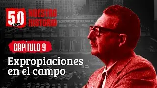 Cap 09: EXPROPIACIONES EN EL CAMPO