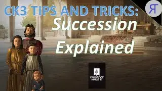 CK3 TIPS AND TRICKS: SUCCESSION EXPLAINED!