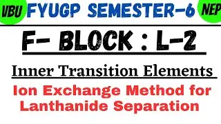 Ion Exchange Method For Lanthanide Separation || f-Block Elements || Most Easy Explanation ||