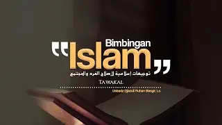 Bimbingan Islam: Tawakal (Ustadz Djazuli, Lc.)