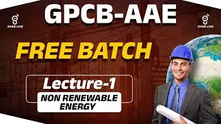 Non Renewable energy Lec 1 | GPCB AEE Free YouTube Batch 2025 | #gpcb #climatechange #gpsc8:00am