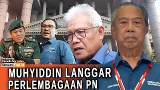 Muhyiddin langgar perlembagaan PN,Sedap makan kawan,Bekas ketua risikan didakwa | SEKILAS FAKTA