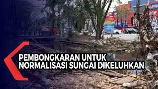 Normalisasi Sungai Dipersoalkan, Pemilik Toko Terdampak Pembongkaran Mengeluh Penjualan Menurun