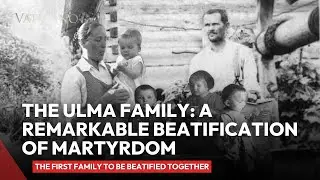 The Catholic Church beatified an Entire Family at once: Jozef and Wiktoria Ulma and Their 7 Children